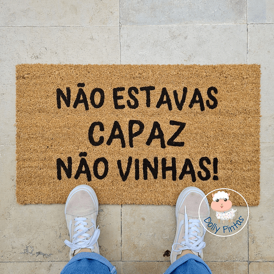 Tapete Entrada NÃO ESTAVAS CAPAZ NÃO VINHAS