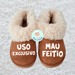 Pantufas USO EXCLUSIVO MAU FEITIO (várias frases) - Criança e Adulto