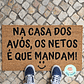 Tapete Entrada NA CASA DOS AVÓS OS NETOS É QUE MANDAM Personalizado - Thumbnail 3