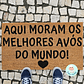 Tapete Entrada AQUI MORAM OS MELHORES AVÓS DO MUNDO Personalizado - Thumbnail 8
