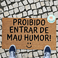 Tapete Entrada PROIBIDO ENTRAR DE MAU HUMOR Personalizado - Thumbnail 2