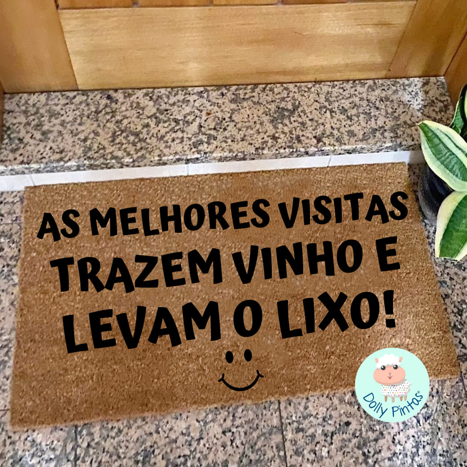 Tapete Entrada AS MELHORES VISITAS TRAZEM VINHO E LEVAM O LIXO Personalizado 1