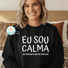 T-shirt e Sweat EU SOU CALMA/O Personalizada (Adulto)