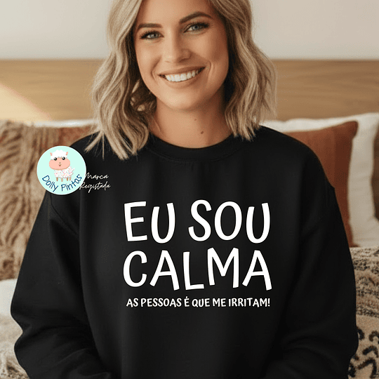 T-shirt e Sweat EU SOU CALMA/O Personalizada (Adulto)
