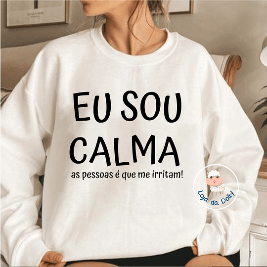 T-shirt e Sweat EU SOU CALMA/O Personalizada (Adulto)