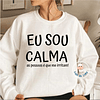 T-shirt e Sweat EU SOU CALMA/O Personalizada (Adulto)