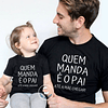 T-shirt e Sweat QUEM MANDA  Personalizada - (Criança e Adulto) 