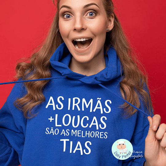 T-shirt e Sweat AS IRMÃS + LOUCAS Personalizada (Adulto)