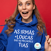 T-shirt e Sweat AS IRMÃS + LOUCAS Personalizada (Adulto)