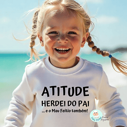 T-shirt e Sweat ATITUDE e MAU FEITIO Personalizada (Criança e Adulto) 