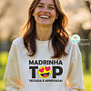 T-shirt e Sweat MADRINHA TOP Personalizada (Adulto)