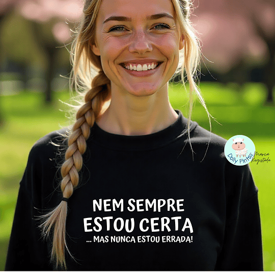 T-shirt e Sweat NUNCA ESTOU ERRADA/O Personalizada (Adulto)
