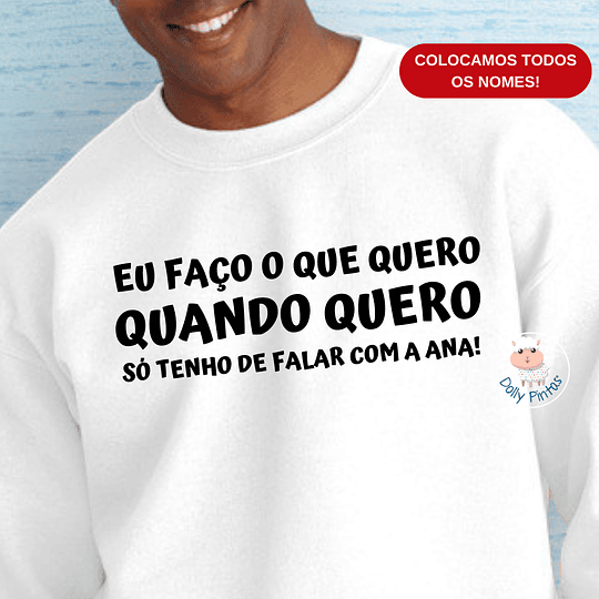 T-shirt e Sweat FAÇO O QUERO Personalizada (Adulto)