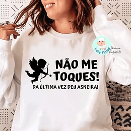 T-shirt e Sweat NÃO ME TOQUES Personalizada (Adulto)