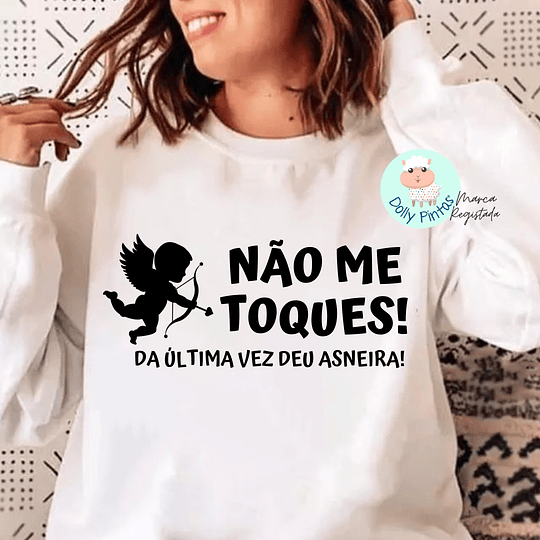 T-shirt e Sweat NÃO ME TOQUES Personalizada (Adulto)