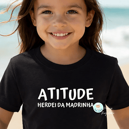 T-shirt ATITUDE HERDEI DA MADRINHA /PADRINHO Personalizada (Criança e Adulto)