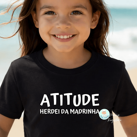 T-shirt ATITUDE HERDEI DA MADRINHA /PADRINHO Personalizada (Criança e Adulto)