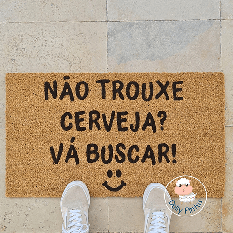 Tapete Entrada "Não Trouxe Cerveja? Vá Buscar!" Personalizado