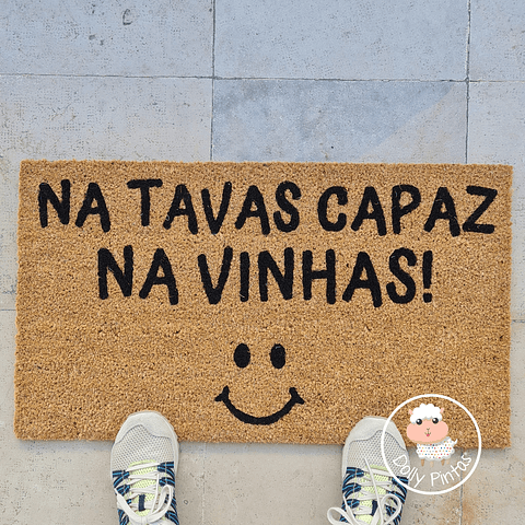 Tapete Entrada "Na tavas capaz na vinhas!" Personalizado