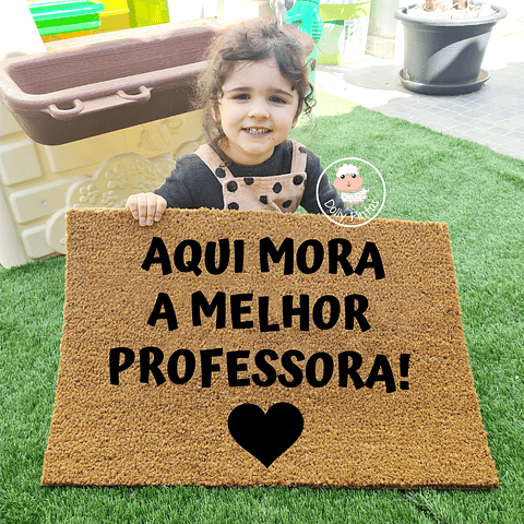Tapete Entrada "Aqui Mora a Melhor Professora!" Personalizado