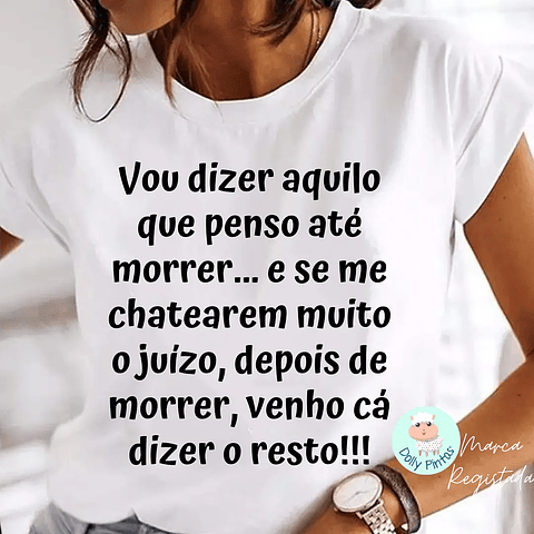 T-shirt "Vou Dizer Aquilo que Penso" Personalizada (adulto)