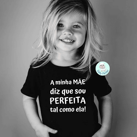 T-shirt "Perfeita/o tal como ela/ele" Personalizada (criança e adulto)