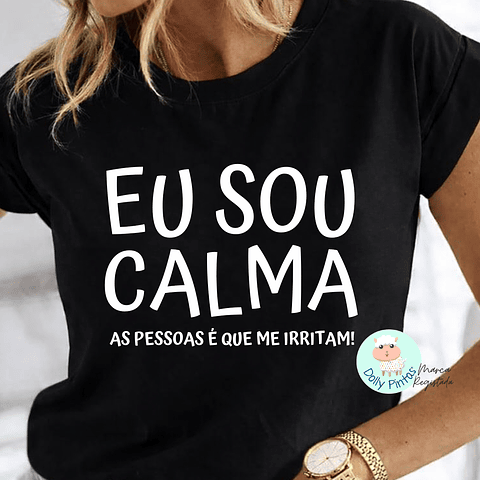 T-shirt "Eu Sou Calma" Personalizada (adulto)