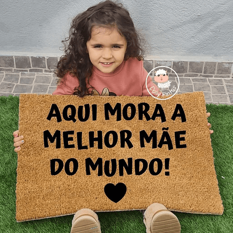 Tapete Entrada "Aqui Mora a Melhor Mãe do Mundo" Personalizado