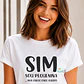 T-shirt “Sim, Sou Pequenina… Mas Chego Onde Quero!” Personalizada (adulto) - vignette 1