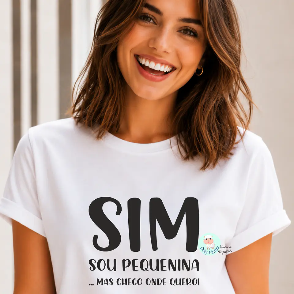 T-shirt “Sim, Sou Pequenina… Mas Chego Onde Quero!” Personalizada (adulto) 1