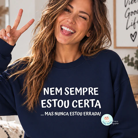 Sweat "Nem sempre estou certa(o)" Personalizada (adulto)