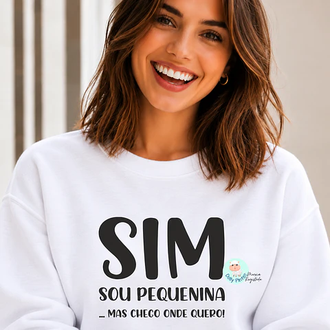 Sweat "Sim sou pequenina" Personalizada (adulto)