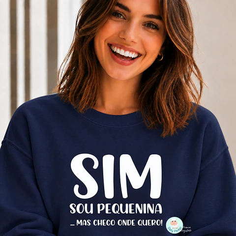 Sweat "Sim sou pequenina" Personalizada (adulto)
