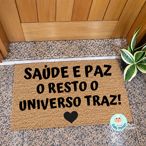 Tapete Entrada "Saúde e Paz o Resto o Universo Traz" Personalizado