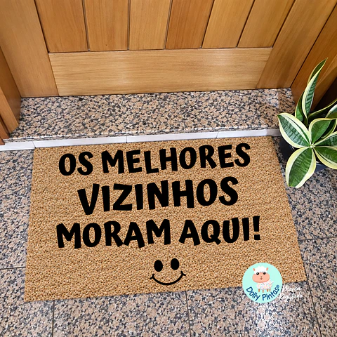 Tapete Entrada "Os Melhores Vizinhos Moram Aqui!" Personalizado