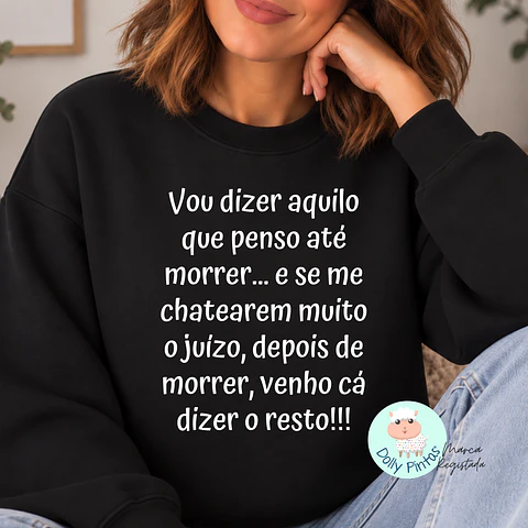 Sweat "Vou dizer aquilo que penso..." Personalizada (adulto)