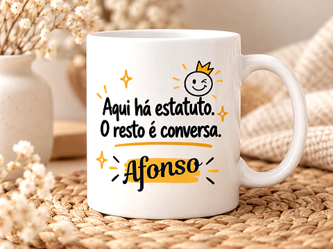 Caneca Personalizada “Aqui Há Estatuto. O Resto é Conversa.”