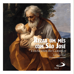 Rezar um mês com São José e os Santos do Carmelo