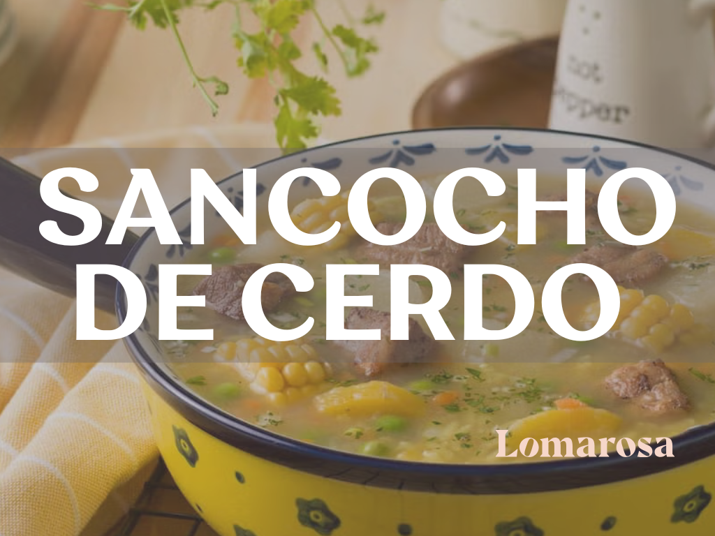 Sancocho de Cerdo Tradicional con Lomarosa