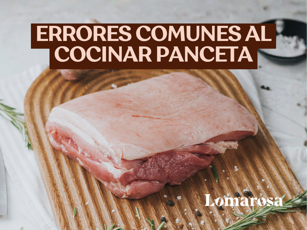 Errores comunes al cocinar panceta (y cómo evitarlos)