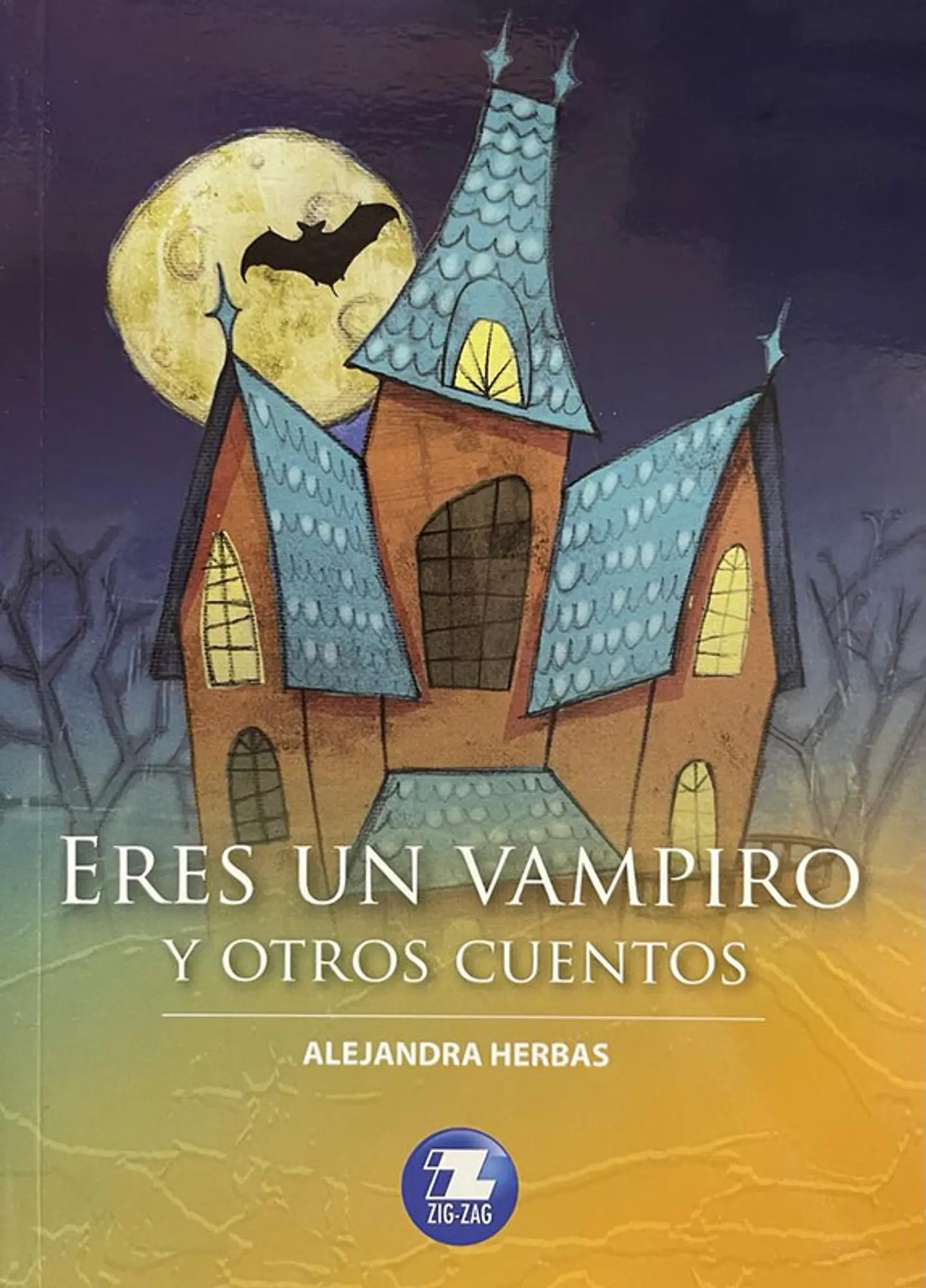 Eres un vampiro y otros cuentos editorial zigzag 1