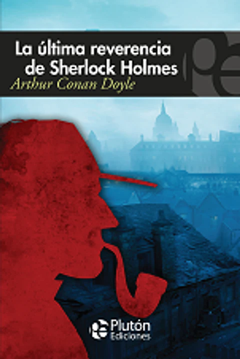 la ultima reverencia de sherlock holmes