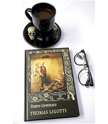 TEATRO GROTTESCO, THOMAS LIGOTTI
