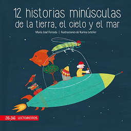 LECTORCITOS ROJO - 12 HISTORIAS MINÚSCULAS DE LA TIERRA, EL CIELO Y EL MAR