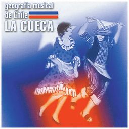 CD GEOGRAFÍA MUSICAL DE CHILE - LA CUECA