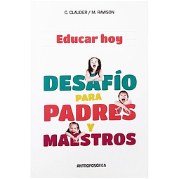 EDUCAR HOY, DESAFÍO PARA PADRES Y MAESTROS