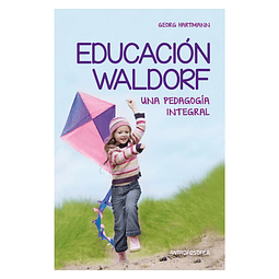 EDUCACIÓN WALDORF, UNA PEDAGOGÍA INTEGRAL