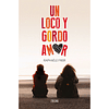 NARRATIVA - UN LOCO Y GORDO AMOR