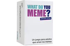 WHAT DO YOU MEME? Edición Latina