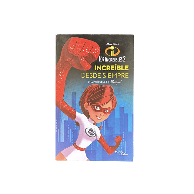 Libro Los Increibles 2. Elastigirl Increible desde Siempre